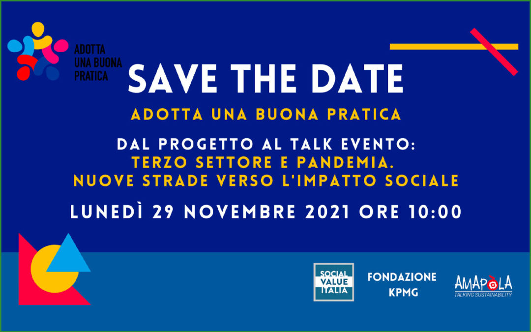 SAVE THE DATE: ADOTTA UNA BUONA PRATICA – DAL PROGETTO AL TALK EVENTO